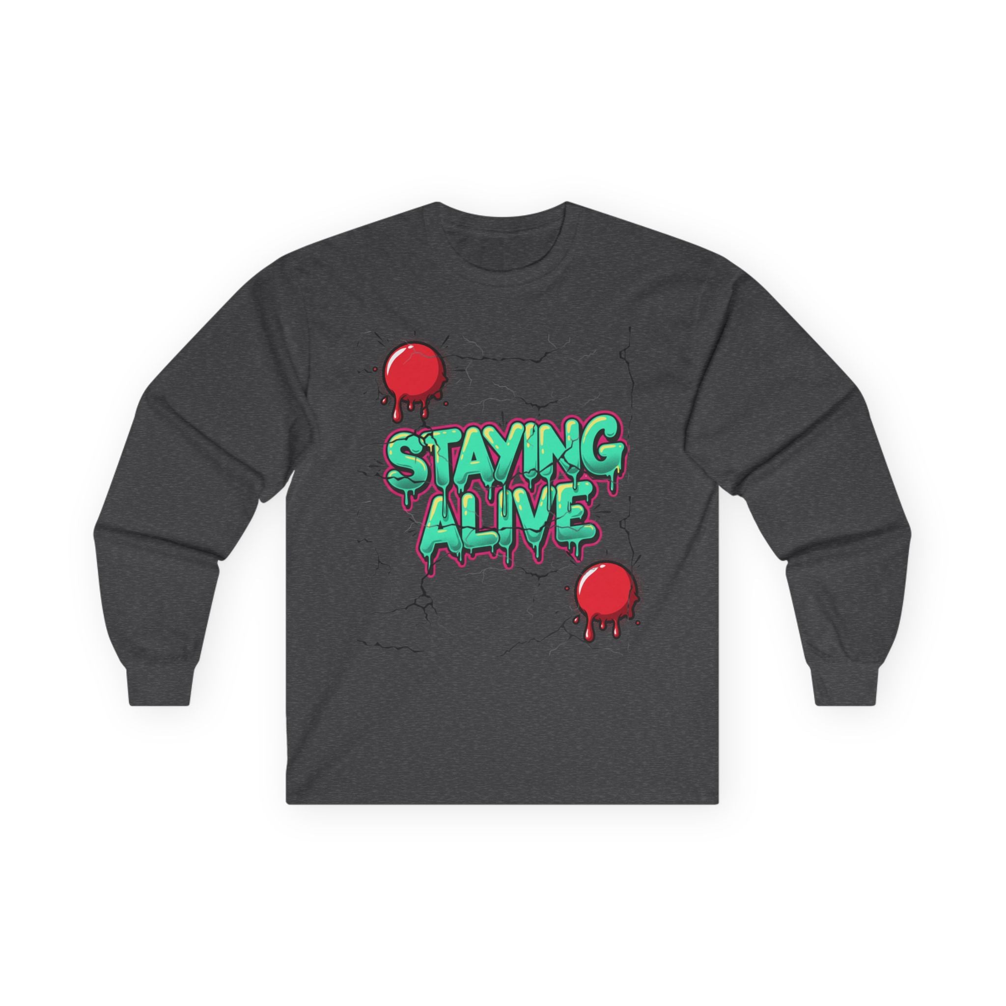 Staying Alive- Long Sleeve