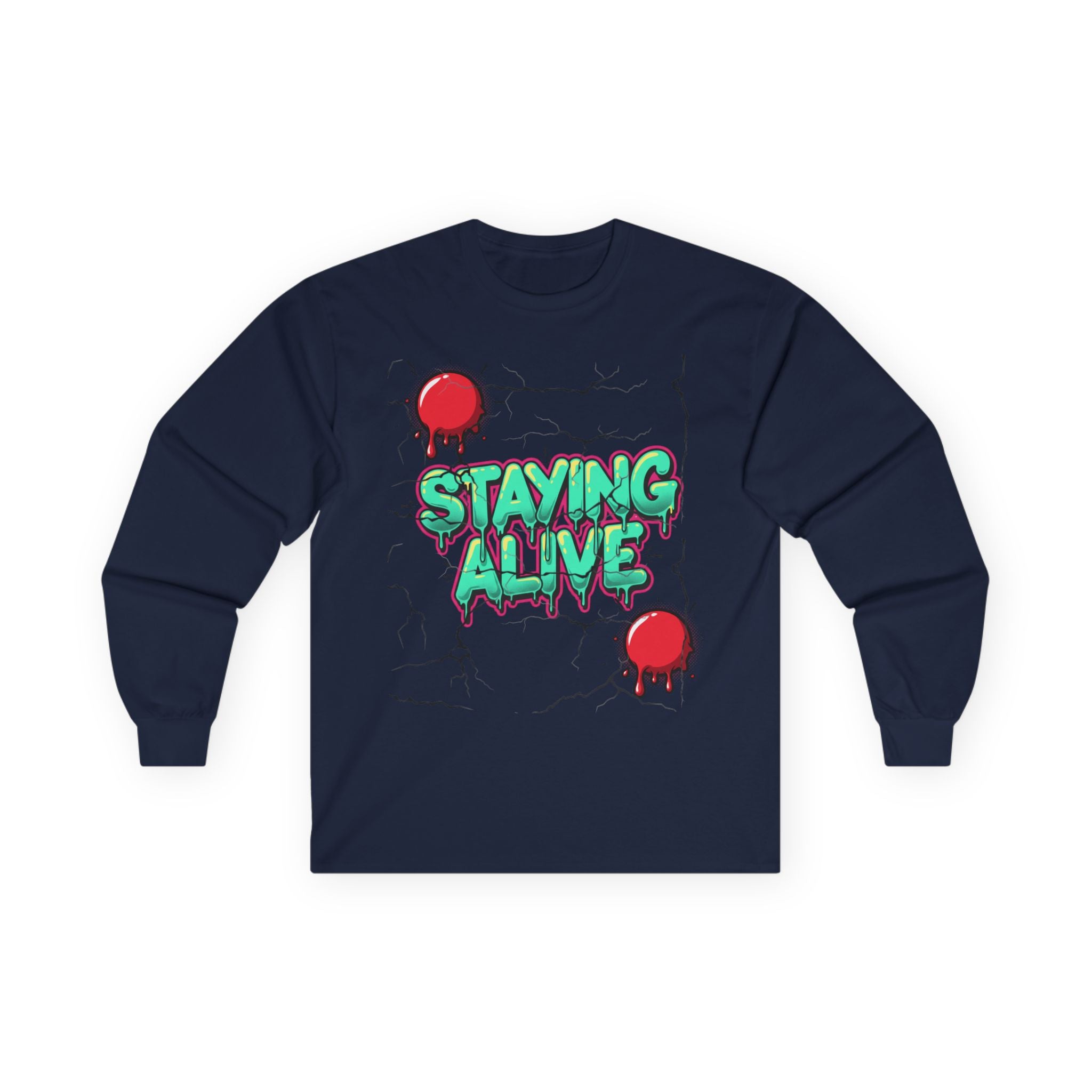Staying Alive- Long Sleeve